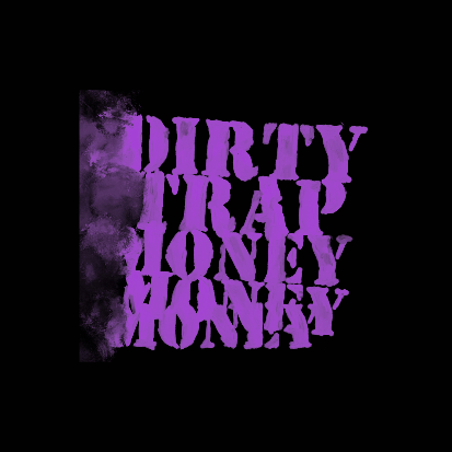 Dirty Trap Money 